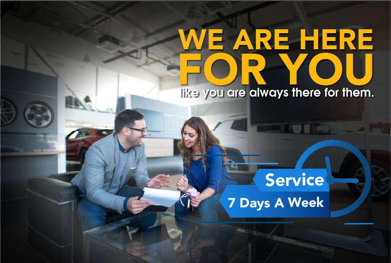 We Are Here For You, Service 7 Days A Week.